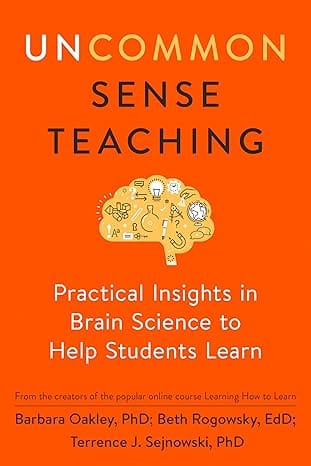 Uncommon Sense Teaching Practical Insights In Brain Science To Help Students Learn