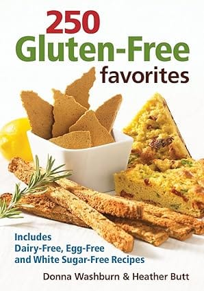 250 Gluten-free Favourites Includes Dairy-free Egg-free And White Sugar-free Recipes