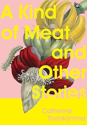 A Kind Of Meat And Other Stories