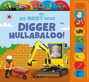 Digger Hullabaloo! Ladybird Big Noisy Book A Ladybird Noisy Book