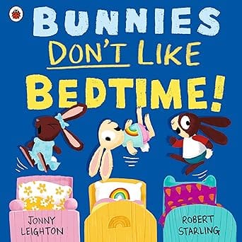 Bunnies Dont Like Bedtime!