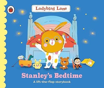 Ladybird Lane Stanleys Bedtime A Lift-the-flap Storybook