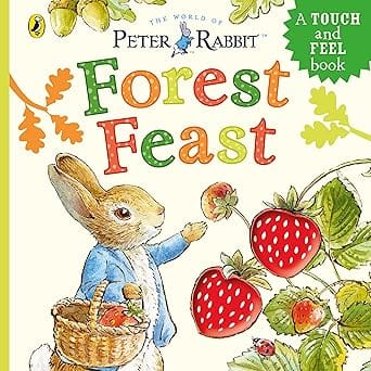 Peter Rabbit Forest Feast A Touch-and-feel Book
