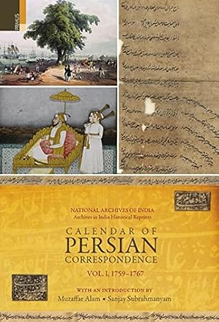 Calendar Of Persian Correspondence (vol 1 1759-1767) (national Archives Of India Archives In India Historical Repri