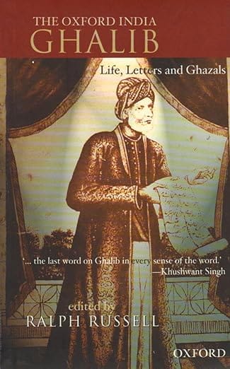 The Oxford India Ghalib Life, Letters And Ghazals (oxford Indian Collection)