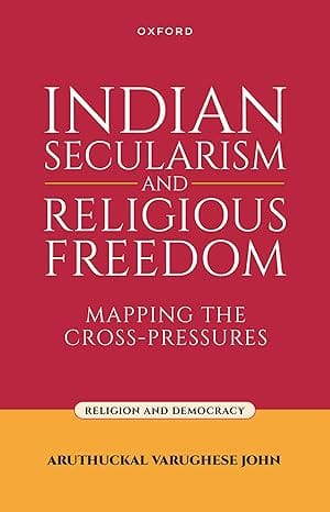 Indian Secularism And Religious Freedom Mapping The Cross-pressures