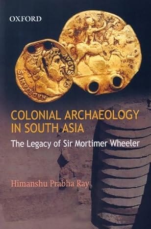 Colonial Archaeology In South Asia