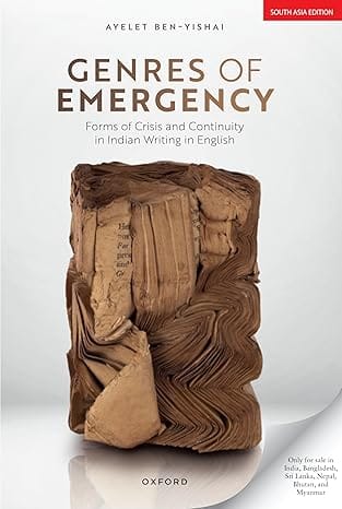Genres Of Emergency Forms Of Crisis And Continuity In Indian Writing In English