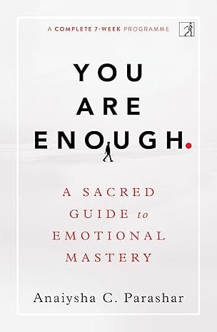 You Are Enough A Sacred Guide To Emotional Mastery