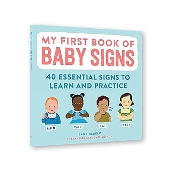My First Book Of Baby Signs 40 Essential Signs To Learn And Practice