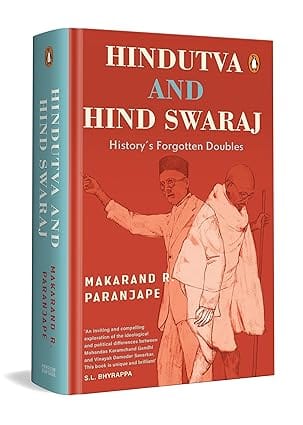 Hindutva And Hind Swaraj Historys Unforgotten Ideas