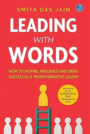 Leading With Words How To Inspire, Influence And Drive Success As A Transformative Leader