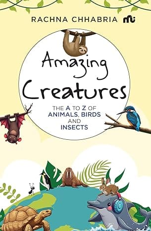 Amazing Creatures The A To Z Of Animals, Birds And Insects