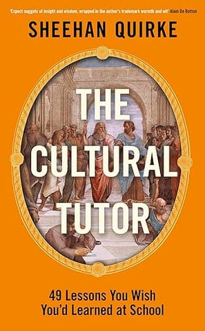 The Cultural Tutor Forty-nine Lessons You Wish Youd Learned At School
