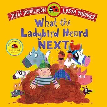 What The Ladybird Heard Next A Laugh-out-loud Rhyming Adventure