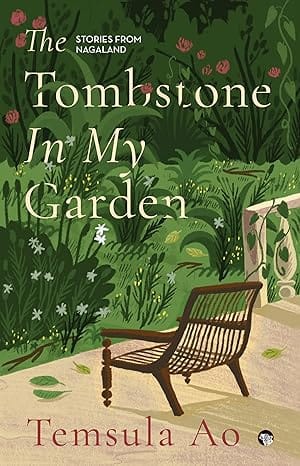 The Tombstone In My Garden Stories From Nagaland