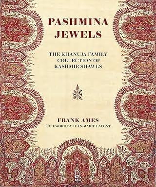 Pashmina Jewels The Khanuja Family Collection Of Kashmir Shawls