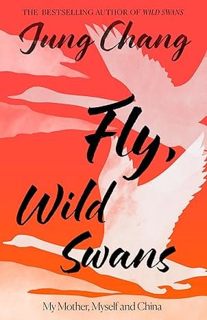 Fly, Wild Swans My Mother, Myself And China