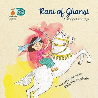 Rani Of Jhansi - A Story Of Courage