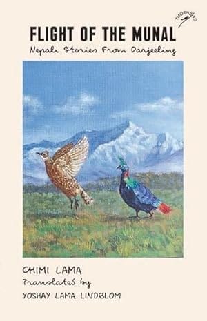 Flight Of The Munal Nepali Stories From Darjeeling
