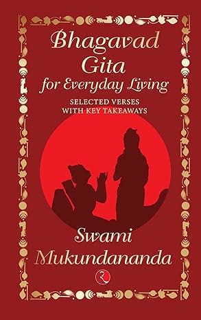 Bhagavad Gita For Everyday Living Selected Verses With Key Takeaways