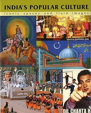 Indias Popular Culture Iconic Spaces And Fluid Images