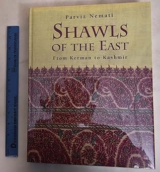 Shawls Of The East From Kerman To Kashmir