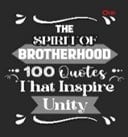 The Spirit Of Brotherhood 100 Quotes That Inspire Unit