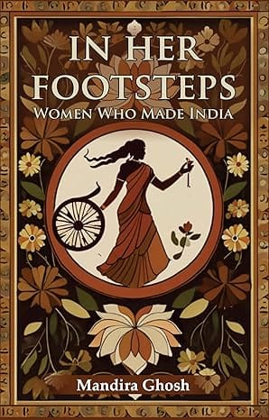 In Her Footsteps Women Who Made India