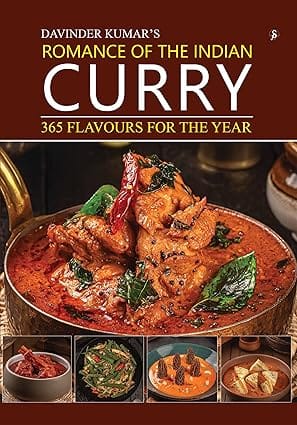 Romance Of The Indian Curry 365 Flavours For The Year