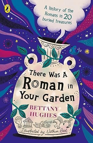 There Was A Roman In Your Garden