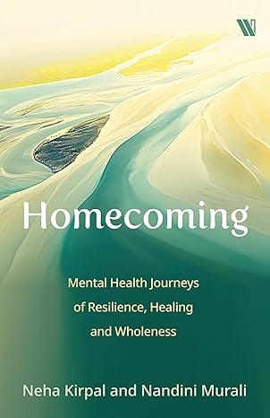 Homecoming Mental Health Journeys Of Resilience, Healing And Wholeness
