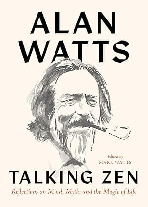 Talking Zen Reflections On Mind, Myth, And The Magic Of Life
