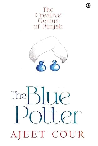 The Blue Potter The Creative Genius Of Punjab
