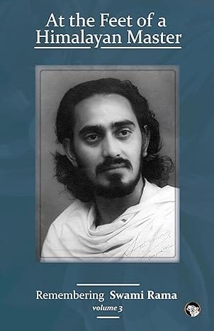At The Feet Of A Himalayan Master Volume 3 Remembering Swami Rama