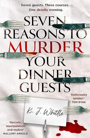 Seven Reasons To Murder Your Dinner Guests