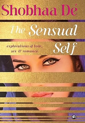The Sensual Self Explorations Of Love, Sex & Romance
