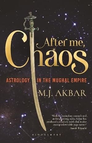 After Me Chaos Astrology In The Mughal Empire