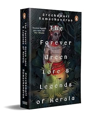 The Forever Green Lore And Legends Of Kerala