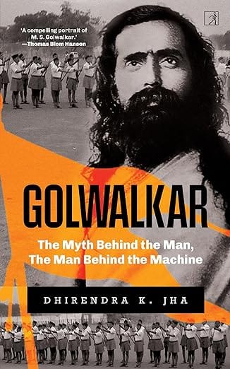 Golwalkar The Myth Behind The Man The Man Behind The Machine