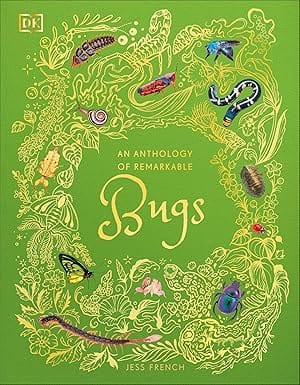 An Anthology Of Remarkable Bugs (dk Childrens Anthologies)