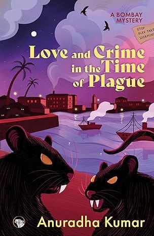 Love And Crime In The Time Of Plague A Bombay Mystery
