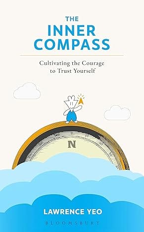 The Inner Compass Cultivating The Courage To Trust Yourself