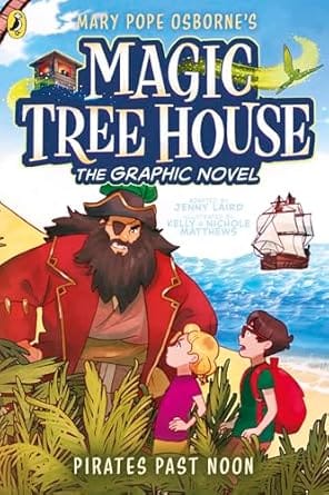 Magic Tree House Pirates Past Noon (a Graphic Novel)