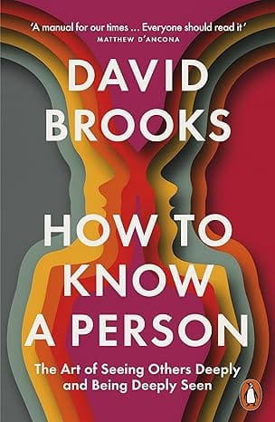 How To Know A Person The Art Of Seeing Others Deeply And Being Deeply Seen