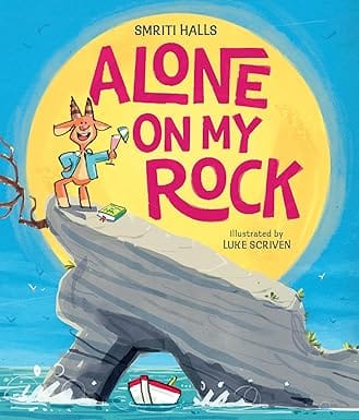 Alone On My Rock A Heart-warming New Illustrated Picture Book
