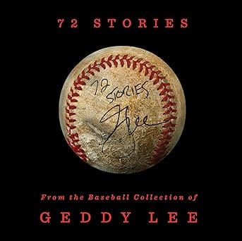 72 Stories From The Baseball Collection Of Geddy Lee