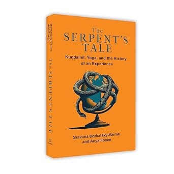 The Serpents Tale Kundalini, Yoga, And History Of An Experience
