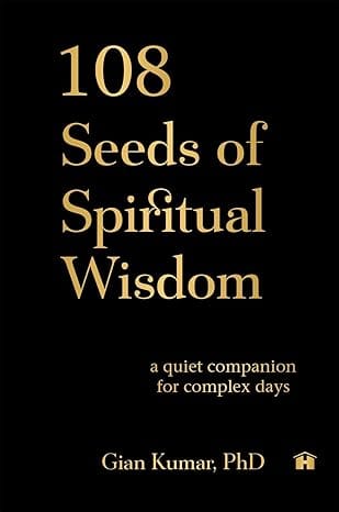 108 Seeds Of Spiritual Wisdom A Quiet Companion For Complex Days