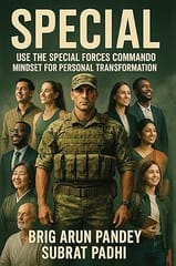 Special Use The Special Forces Commando Mindset For Personal Transformation